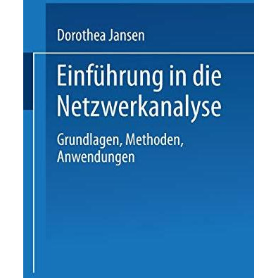 Einf?hrung in die Netzwerkanalyse: Grundlagen, Methoden, Anwendungen [Paperback]