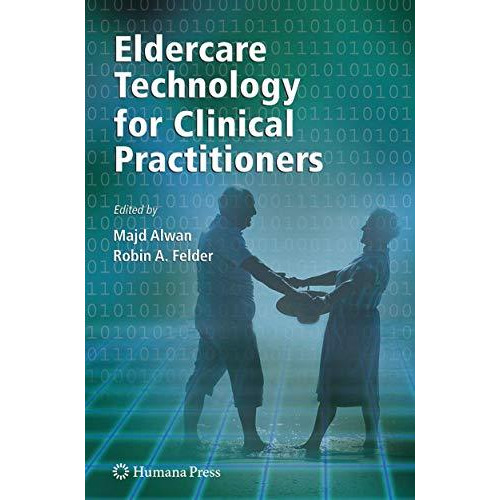 Eldercare Technology for Clinical Practitioners [Hardcover]