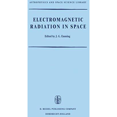 Electromagnetic Radiation in Space: Proceedings of the Third ESRO Summer School  [Paperback]