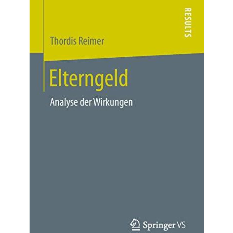 Elterngeld: Analyse der Wirkungen [Paperback]