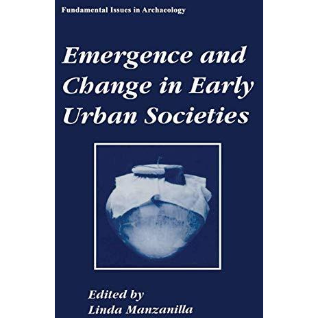 Emergence and Change in Early Urban Societies [Hardcover]