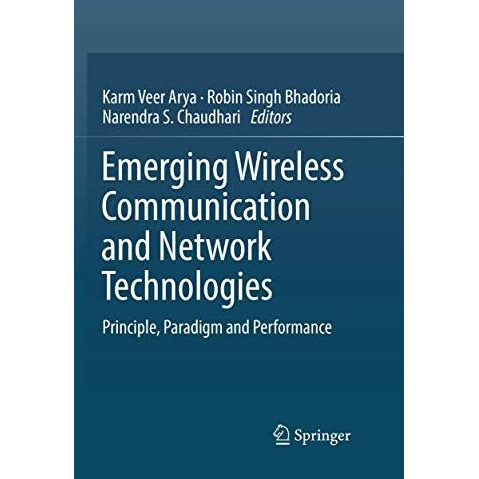 Emerging Wireless Communication and Network Technologies: Principle, Paradigm an [Paperback]