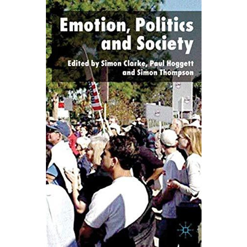 Emotion, Politics and Society [Hardcover]