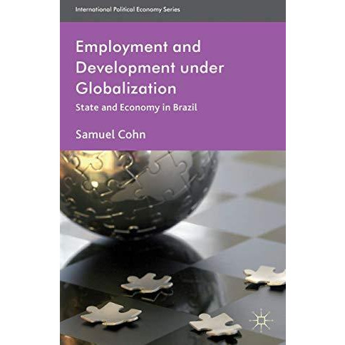 Employment and Development under Globalization: State and Economy in Brazil [Hardcover]