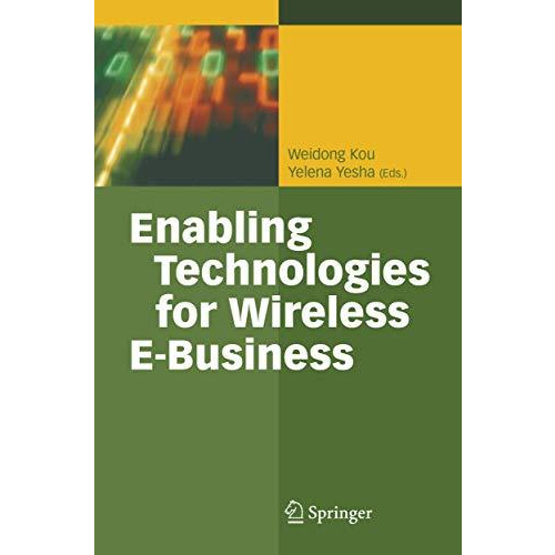 Enabling Technologies for Wireless E-Business [Hardcover]