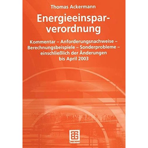 Energieeinsparverordnung: Kommentar  Anforderungsnachweise  Berechnungsbeispie [Paperback]