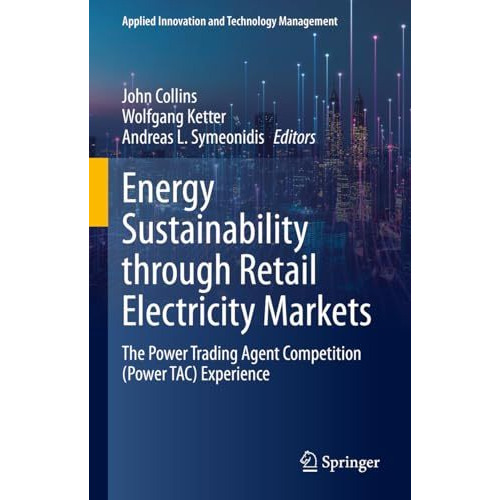 Energy Sustainability through Retail Electricity Markets: The Power Trading Agen [Hardcover]