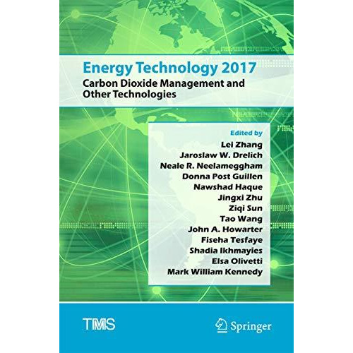 Energy Technology 2017: Carbon Dioxide Management and Other Technologies [Hardcover]