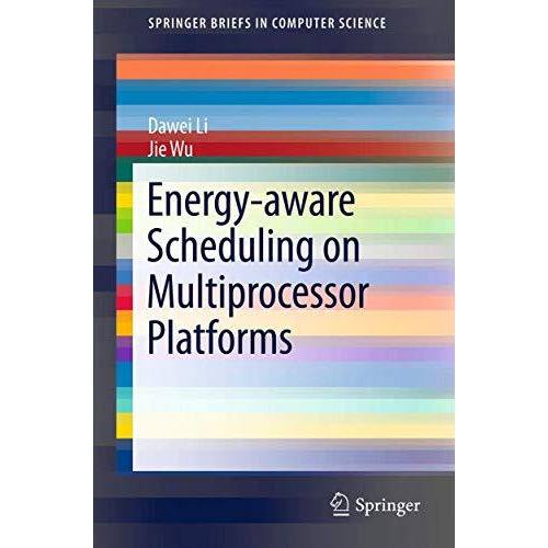 Energy-aware Scheduling on Multiprocessor Platforms [Paperback]