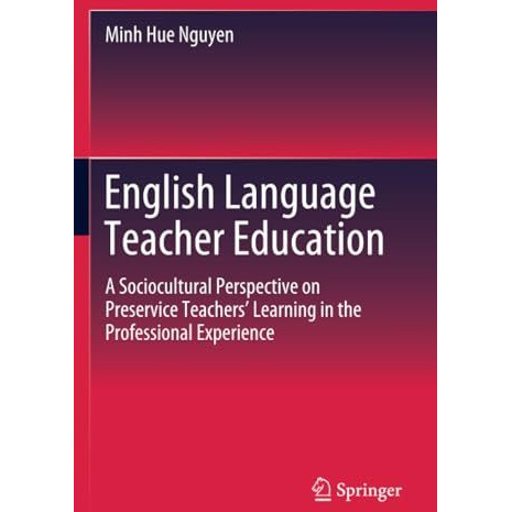 English Language Teacher Education: A Sociocultural Perspective on Preservice Te [Paperback]