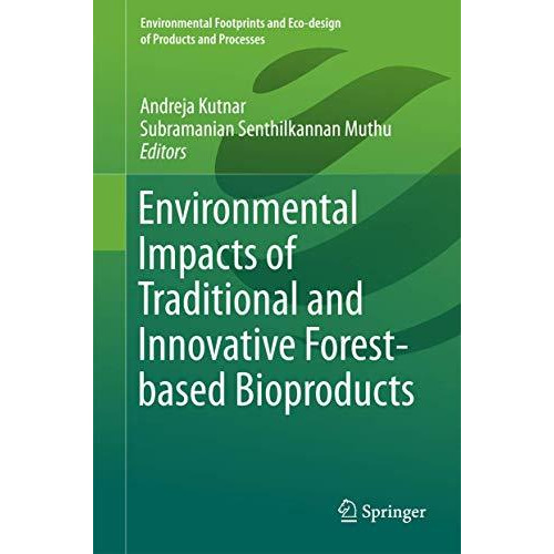 Environmental Impacts of Traditional and Innovative Forest-based Bioproducts [Hardcover]