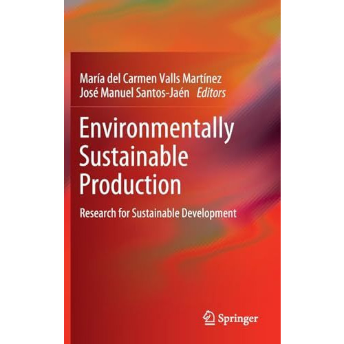 Environmentally Sustainable Production: Research for Sustainable Development [Hardcover]