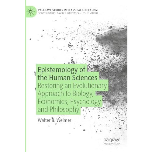 Epistemology of the Human Sciences: Restoring an Evolutionary Approach to Biolog [Paperback]