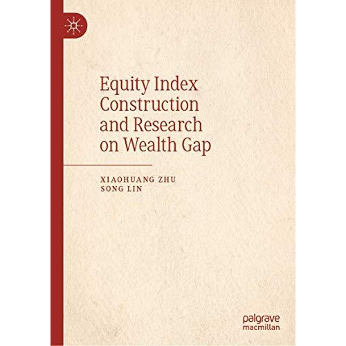 Equity Index Construction and Research on Wealth Gap [Hardcover]