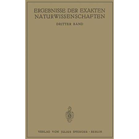 Ergebnisse der Exakten Naturwissenschaften: Dritter Band [Paperback]