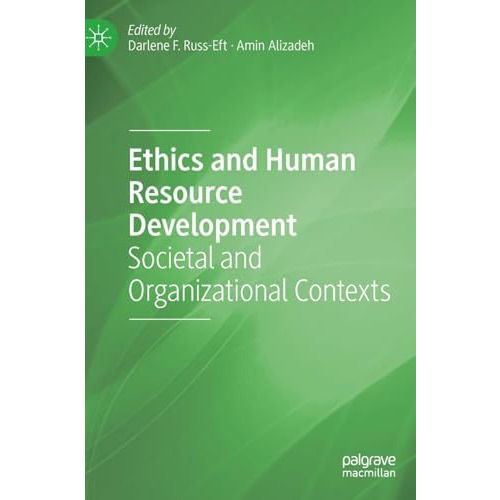 Ethics and Human Resource Development: Societal and Organizational Contexts [Hardcover]