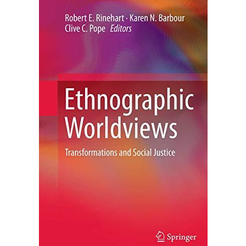 Ethnographic Worldviews: Transformations and Social Justice [Paperback]