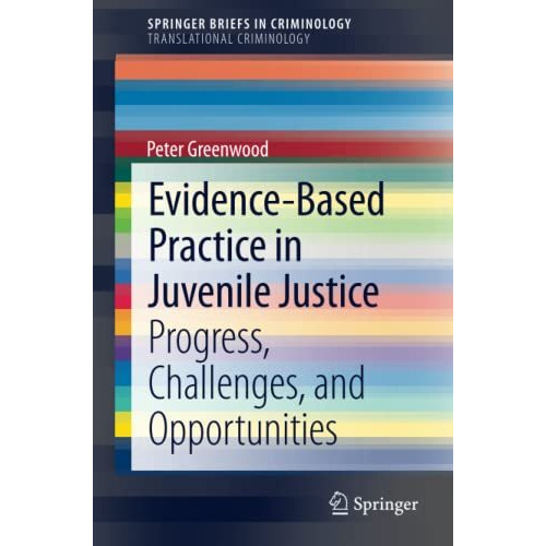 Evidence-Based Practice in Juvenile Justice: Progress, Challenges, and Opportuni [Paperback]