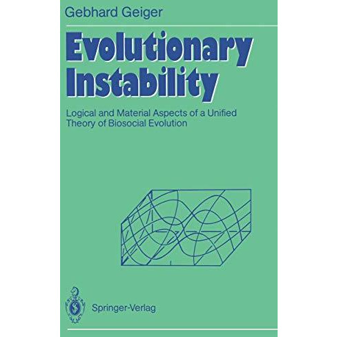 Evolutionary Instability: Logical and Material Aspects of a Unified Theory of Bi [Paperback]