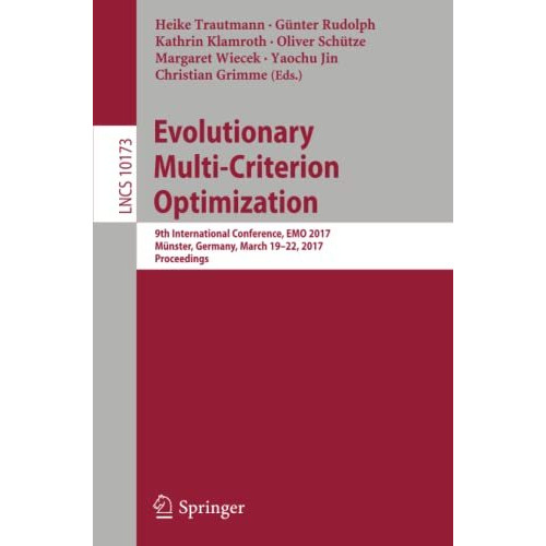 Evolutionary Multi-Criterion Optimization: 9th International Conference, EMO 201 [Paperback]