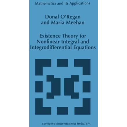 Existence Theory for Nonlinear Integral and Integrodifferential Equations [Paperback]