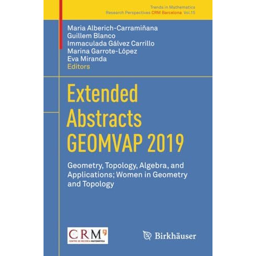 Extended Abstracts GEOMVAP 2019: Geometry, Topology, Algebra, and Applications;  [Paperback]