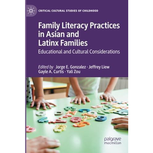 Family Literacy Practices in Asian and Latinx Families: Educational and Cultural [Paperback]