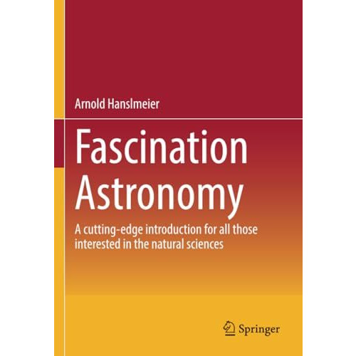 Fascination Astronomy: A cutting-edge introduction for all those interested in t [Paperback]