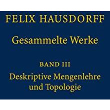 Felix Hausdorff - Gesammelte Werke Band III: Mengenlehre (1927, 1935) Deskripte  [Hardcover]