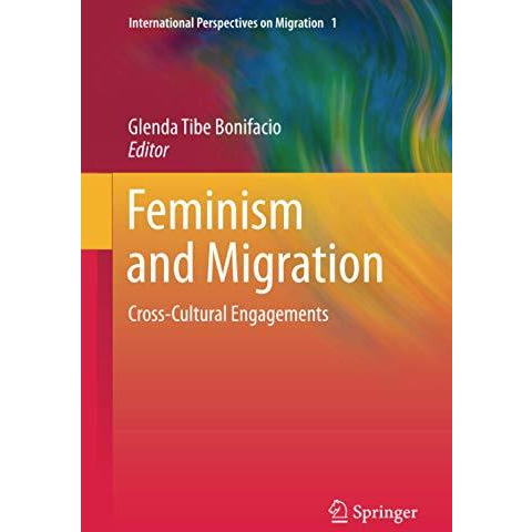 Feminism and Migration: Cross-Cultural Engagements [Hardcover]