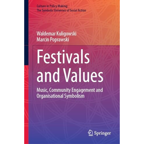 Festivals and Values: Music, Community Engagement and Organisational Symbolism [Hardcover]