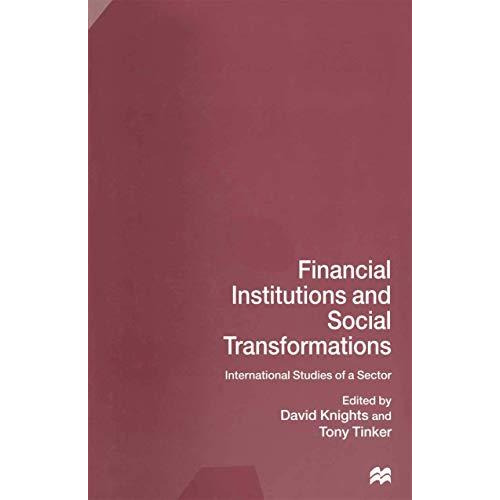 Financial Institutions and Social Transformations: International Studies of a Se [Paperback]