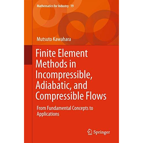 Finite Element Methods in Incompressible, Adiabatic, and Compressible Flows: Fro [Hardcover]