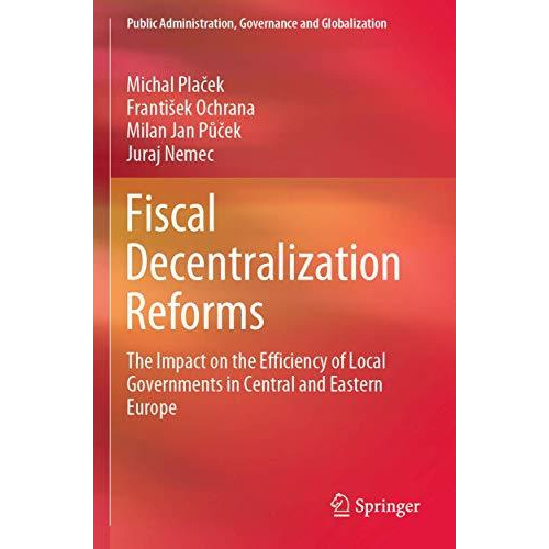 Fiscal Decentralization Reforms: The Impact on the Efficiency of Local Governmen [Paperback]