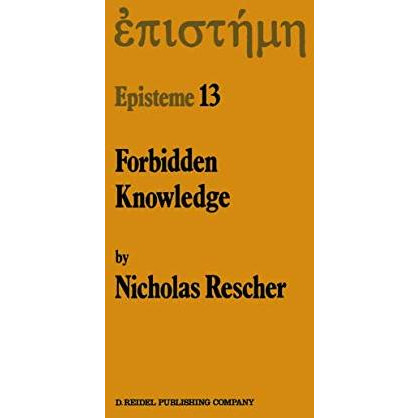 Forbidden Knowledge: And Other Essays on the Philosophy of Cognition [Hardcover]