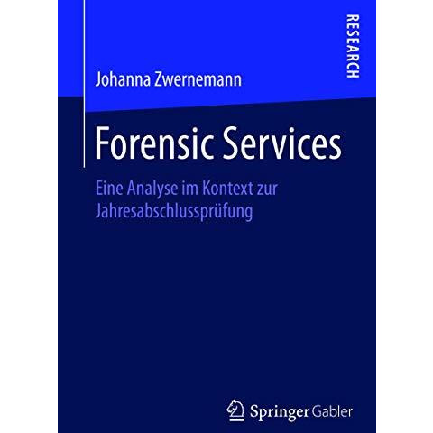 Forensic Services: Eine Analyse im Kontext zur Jahresabschlusspr?fung [Paperback]