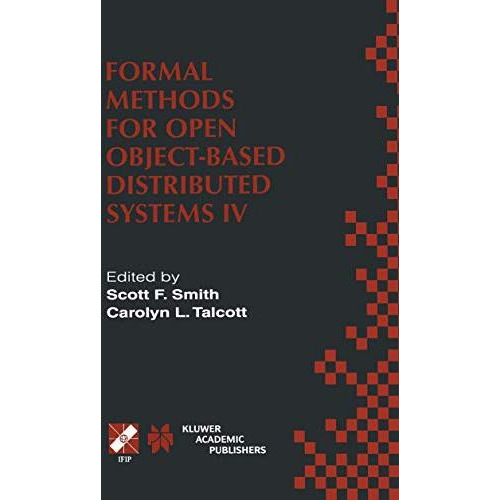 Formal Methods for Open Object-Based Distributed Systems IV: IFIP TC6/WG6.1. Fou [Hardcover]