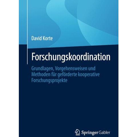 Forschungskoordination: Grundlagen, Vorgehensweisen und Methoden f?r gef?rderte  [Paperback]