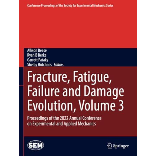 Fracture, Fatigue, Failure and Damage Evolution, Volume 3: Proceedings of the 20 [Paperback]