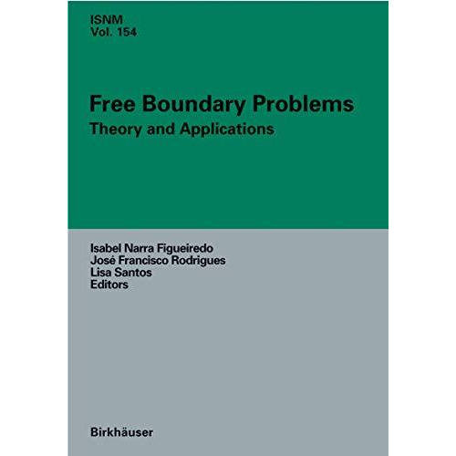 Free Boundary Problems: Theory and Applications [Hardcover]