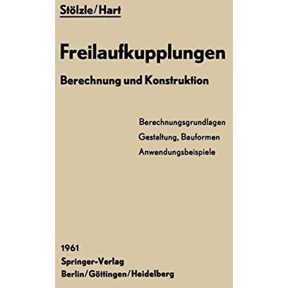 Freilaufkupplungen: Berechnung und Konstruktion [Paperback]