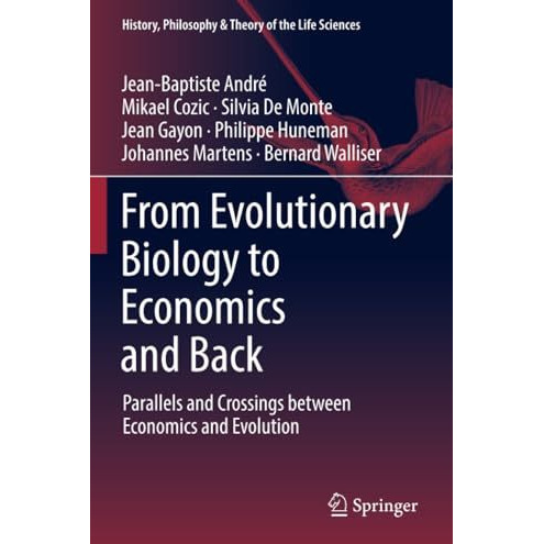 From Evolutionary Biology to Economics and Back: Parallels and Crossings between [Paperback]