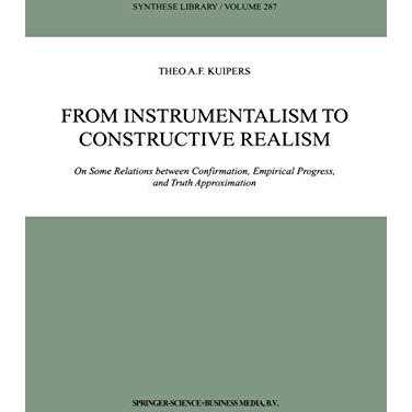 From Instrumentalism to Constructive Realism: On Some Relations between Confirma [Hardcover]