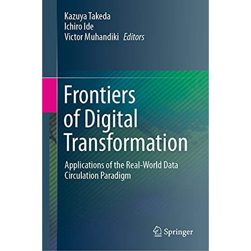 Frontiers of Digital Transformation: Applications of the Real-World Data Circula [Hardcover]