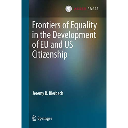 Frontiers of Equality in the Development of EU and US Citizenship [Hardcover]