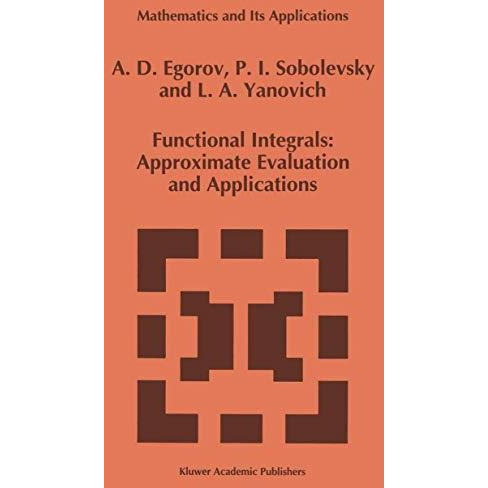 Functional Integrals: Approximate Evaluation and Applications [Paperback]