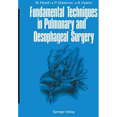 Fundamental Techniques in Pulmonary and Oesophageal Surgery [Paperback]