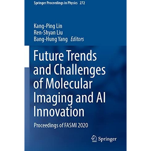 Future Trends and Challenges of Molecular Imaging and AI Innovation: Proceedings [Paperback]