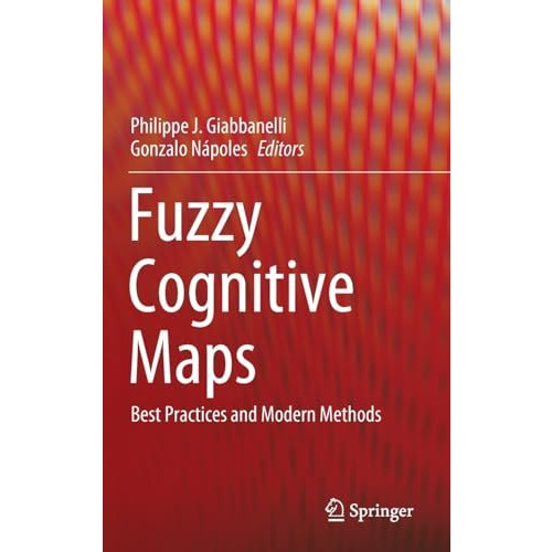 Fuzzy Cognitive Maps: Best Practices and Modern Methods [Hardcover]