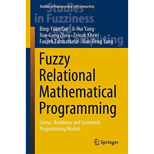 Fuzzy Relational Mathematical Programming: Linear, Nonlinear and Geometric Progr [Hardcover]